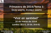 Primavera de 2014/Tema 1: DIOS SANTO PUEBLO SANTOiglesiabiblicabautista.org/.../marzo_mayo/vivir_en_santidad_031614.pdf · Reconozca que Dios exige que Su pueblo viva en santidad.