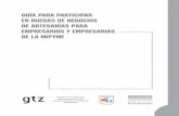 GUÍA para participar en ruedas de negocios de artesanÍAS ... · PDF fileimplementación de los instrumentos de Ferias y Ruedas de Negocios y, ... en Guatemala de la Cooperación