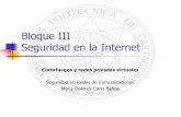 Bloque III Seguridad en la Internet - OpenCourseWare UPCTocw.bib.upct.es/pluginfile.php/6717/mod_resource/content/1/tema5.pdf · Intranet Red empresarial ... Escalables y transparentes