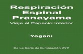 Respiración Espinal Pranayama - AYP - Página Principal ... · v Viaje al Espacio Interior – Introducción Respiración Espinal Pranayama es una de las prácticas más importantes