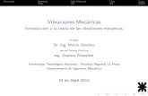 Vibraciones Mecánicas - Introducción a la teoría de las ...granulares.frlp.utn.edu.ar/wp-content/uploads/Clase3_Teoria.pdf · Contenido Damping 1dgl (Viscoso) Libre Casos Vibraciones