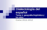 Dialectología del español - Documento sin títulosfi-uab.es/Materials Dialectologia 2011-2012/Tema_1_geografia... · «Se trata de un método para la investigación lingüística