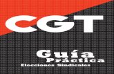 GUIA PRACTICA-CGT 001-186-altasff-cgt.org/juridica/publicaciones/CGT_Guia_Practica_Elecciones.pdf · tículos 127 a 136), en adelante LPL. • Convenio 135 de la Organización Internacional