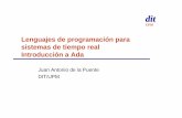 UPM€¦ · dit UPM Lenguajes de programación para sistemas de tiempo real Introducción a Ada Juan Antonio de la Puente DIT/UPM