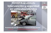 TOYOTA & LEXUS: intervención y seguridad en vehículos … · Sin el cuadro encendido es difícil distinguir un híbrido. ... En todos los modelos de Toyota y Lexus. ... de llegar