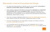 Bienvenido a Internet Everywhere de Orange - zte.es · de la red Wi-fi de tu dispositivo Orange-MF60-XXXXXX, que encontrarás en la parte posterior de la tapa de la batería del router