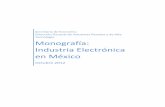 Monografía: Industria Aeronáutica en Méxicoeconomia.gob.mx/.../monografia_industria_electronica_Oct2012.pdf · Industria Electrónica en México 2012 SE-DGIPAT 1 Contenido Página