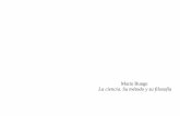 Mario Bunge La ciencia. Su método y su filosofíajmvertiz.posgrado.unam.mx/pmdcmos02/formatos/laciencia.pdf · Mario Bunge La ciencia. Su método y su filosofía 7 (correspondencia