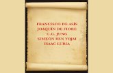 Francisco de Asís 1186-1226 - testimonios-de-un … · francisco de asÍs joaquÍn de fiore c.g. jung simeÓn ben yojai isaac luria