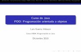 Curso de Java POO: Programación orientada a objetoslaurel.datsi.fi.upm.es/_media/docencia/cursos/java/2010… ·  · 2012-10-08Introducci onComportamiento y estadoPOO en JavaRelacionesHerenciaPolimor