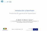 Introducción a OpenFoam Presentación general de OpenFoam · 0682_CLOUDPYME2_1_E Introducción a OpenFoam Presentación general de OpenFoam E. Martín1, M. Meis2, F. Varas1,3 1: