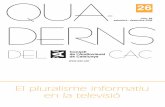 QUA- 26 - cac.cat · 2 La preparació d’aquest monogràfic de Quaderns del CACper part dels serveis del Consell de l’Audiovisual de Catalunya s’emmarca en una línia prioritària