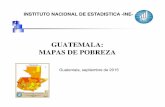 GUATEMALA: MAPAS DE POBREZA - ine.gob.gt · GUATEMALA: MAPAS DE POBREZA Guatemala, septiembre de 2015 INSTITUTO NACIONAL DE ESTADISTICA -INE-