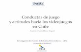 Conductas de juego y actitudes hacia los videojuegos en Chilestatic.betazeta.com/€¦ · Conductas de juego y actitudes hacia los videojuegos en Chile Andrés F. Mendiburo-Seguel