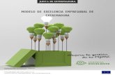 MODELO DE EXCELENCIA EMPRESARIAL DE … · 4 EL MODELO DE EXCELENCIA EMPRESARIAL DE EXTREMADURA El Modelo de Excelencia Empresarial de Extremadura es una herramienta práctica y no
