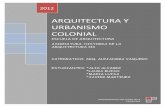 ARQUITECTURA Y URBANISMO COLONIAL · maestros europeos, ... importantes los siguientes factores: ... etapa con tres arquitectos, entre los que destacó Juan Gómez de