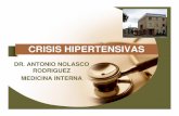 DR. ANTONIO NOLASCO RODRIGUEZ MEDICINA … · chest vol 131 issue 6 , june 2007 si la pas era mayor a 179 mmhg o pad mayor a 109 mmhg crisis hipertensiva. definiciones categoria sistolica