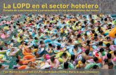 La LOPD en el sector hotelero - belt.es · La realidad es que aunque en su mayoría muchos hoteles han declarado los ficheros ante la Agencia Española de Protección de Datos (),