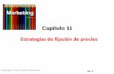 Capítulo 11 Estrategias de fijación de precios€¦ ·  · 2013-08-26Copyright © 2012 Pearson Educación 11- 4 ... •Objetivos de marketing de la compañía Estrategias de ajuste
