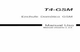Manual Uso - tienda no encontrada en tiendy · Manual de Usuario Enchufe Domótico T4-GSM (© ) 2 T4-GSM Enchufe Domótico Gracias por haber adquirido el enchufeT4-GSM.