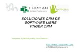 SOLUCIONES CRM DE SOFTWARE LIBRE VTIGER CRM³nHostgreenCRM_FORMAN.pdf · VTIGER CRM ¿Qué es CRM? • CRM es parte de la estrategia de negocios, no es un software • CRM nos permite