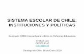 SISTEMA ESCOLAR DE CHILE: INSTITUCIONES Y … y funcionamiento actual del ... 2000-2006 M. Bachelet, 2006-2010 ¿Qué constantes? ... computador (Educ.Media) ...