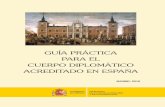 GUÍA PRÁCTICA PARA EL CUERPO DIPLOMÁTICO …thediplomatinspain.com/wp-content/uploads/2013/12/2010... · gobierno de espaÑa guÍa prÁctica para el cuerpo diplomÁtico guÍa prÁctica