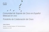 Comunidad de Soporte de Cisco en Español Webcast en …€¢ Self-Provisioning • VPN Conference Now • Usamos una nueva funcionalidad de CUCM, la cual es un IVR incluido en ...
