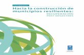 Guía operativa Hacia la construcción de municipios resilientes ha… ·  · 2016-09-072015 Programa de las Naciones Unidas para el Desarrollo (PNUD) El Salvador Hacia la construcción