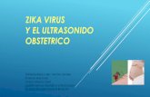 Zika Virus Y el Ultrasonido Obstetrico - codajic.org Ultrasonido...del embarazo (11/2015) y se contagia con Zica. ... complicaciones desconocidas Estimación del riesgo de transmisión