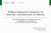 Política Migratoria Integral y el Derecho a la Educación ... · disposiciones generales • En materia de Derechos ... disposiciones legales y reglamentarias aplicables. ... permanencia