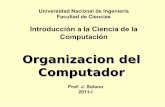 Organizacion del Computador - Laboratorio de … · Introduccion a la Ciencia de la Computacion - CC101 Podemos dividir las partes que componen un ordenador en tres grandes categorías