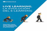 LIVE LEARNING - Wormhole · Amplificando los nuevos retos que aparecen con la ... de capacitación presencial y el e-learning ... Esta limitada concepción de la educación virtual