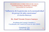 Influencia de la geotecnia en la normatividad de presas de ... · III SEMINARIO SOBRE PRESAS DE JALES Facultad de Minas, Metalurgía y Geología Universidad de Guanajuato “Influencia