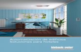 Automatización de edificios - Kieback&Peter Ibérica · 4 Para los huéspedes de un hotel es primordial, que dondequiera que estén, se encuentren en un ambiente agradable. A su