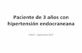 Paciente de 3 años con hipertensión endocraneana 12 - CEM5.pdf · Caso clínico –Enfermedad Actual Paciente de 3 años, que consulta al 2017 por estrabismo convergente además