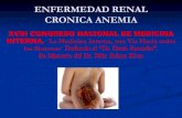 XVIII CONGRESO NACIONAL DE MEDICINA INTERNA. … renal anemia.pdf ·  · 2011-08-07Nefritis interticial. Daño Renal y progresión ...