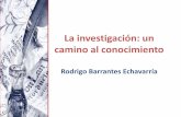 La investigación: un camino al conocimiento · Rodrigo Barrantes Echavarría . Conocimiento científico La observación de hechos es un modelo teórico de interpretación que permite