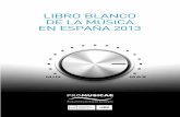 LIBRO BLANCO DE LA MÚSICA EN ESPAÑA 2013 · LA REINVENCIÓN PERMANENTE ANTONIO GUISASOLA. PRESIDENTE DE PROMUSICAE Han transcurrido ya ocho años desde que Promusicae difundiera