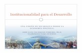 UNA VISIÓN DE NICARAGUA DESDE LA ECONOMÍA …funides.com/media/attachment/institucionalidad_para_el_desarrollo... · {Establecer la asociación entre Gobernabilidad y Desarrollo.