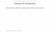 Dion Fortune - Los Portales del Guajiroeruizf.com/martinismo/doc/dion_fortune_a_traves_de_las...1. EL GRAN ANESTESISTA. La muerte es una experiencia universal. Nadie puede confiar