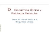 D Bioquímica Clínica y Patología Moleculartecsupldcsigloxxi.wikispaces.com/file/view/... · 3 J. Salgado (UVEG – 2007-08) Función de la Bioquímica Clínica • Las pruebas