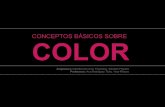 CONCEPTOS BÁSICOS SOBRE COLOR - Escuela … · percepción del color vs. psicología del color Conceptos básicos sobre COLOR / 3 Aproximación al color • dato objetivo / universal