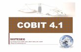 COBIT 4 - SISTESEG COLOMBIA · COBIT 4.1 SISTESEG Ing. Rodrigo Ferrer CISSP, CISA, ABCP, CSSA, CST, COBIT rodrigo.ferrer@sisteseg.com