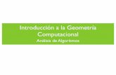 Introducción a la Geometría Computacionalcesteves/cursos/algoritmos/pdf/Intro_Geome...Clases de problemas • Problemas estáticos:! • Intersección de segmentos de recta:! •