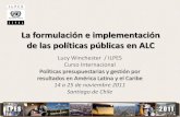 La formulación e implementación de las políticas públicas ... · La formulación e implementación de las políticas públicas en ALC Lucy Winchester / ILPES Curso Internacional