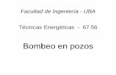 Técnicas Energéticas - 67materias.fi.uba.ar/6756/Bombeo_en_pozos_1C_07.pdf · Tipos de bombeo mecánico • Bomba de Profundidad y Aparato Individual de Bombeo (AIB) • Bomba de