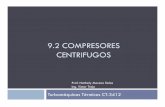9.2 COMPRESORES CENTRIFUGOS - … · Características No son populares en aplicaciones aeronáuticas a pesar de sus altas relaciones de compresión por etapa (cerca de 5:1) Buen desempeño