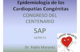 CONGRESO DEL CENTENARIO - sap.org.ar · Epidemiología de las Cardiopatías Congénitas CONGRESO DEL CENTENARIO SAP 16/09/11 Dr. Pablo Marantz