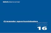 Creando oportunidades - portal.bancomer.com · Glosario 91 Impacto económico 33 Análisis y discusión de la evolución del negocio 33 ... Óscar Coppel Tirado Red Banca Comercial